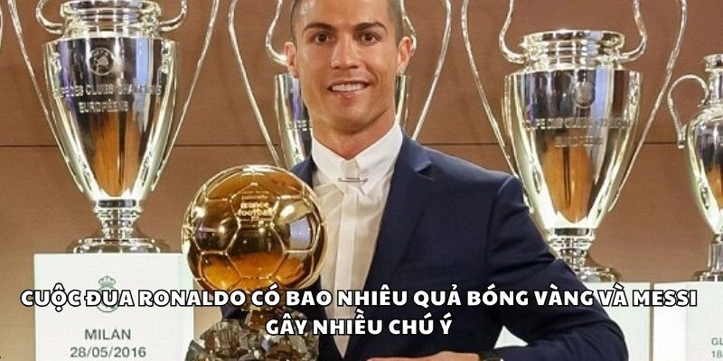 Cuộc đua quả bóng vàng của Ronaldo và Messi gây nhiều chú ý