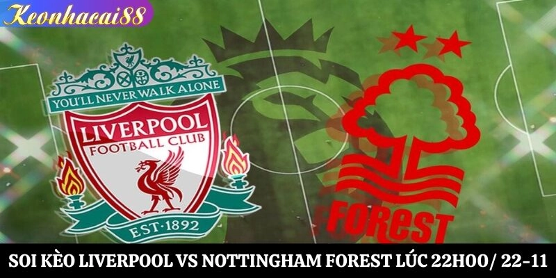 soi kèo Liverpool vs Nottingham Forest