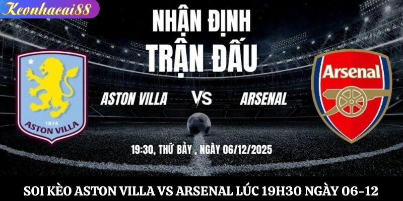 Soi kèo Aston Villa vs Arsenal