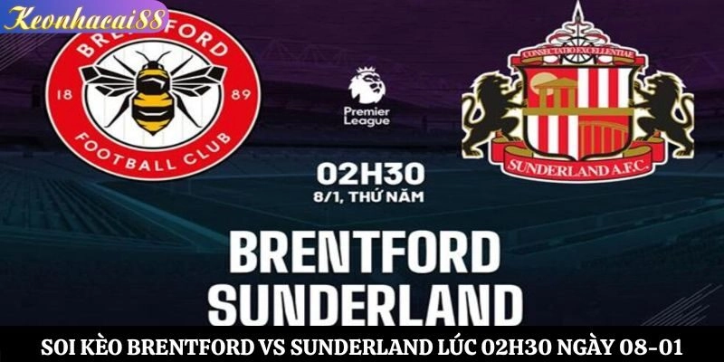 Soi kèo Brentford vs Sunderland