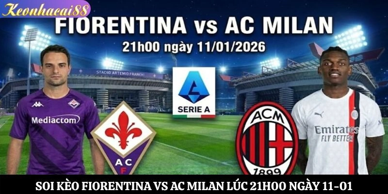 Soi kèo Fiorentina vs AC Milan