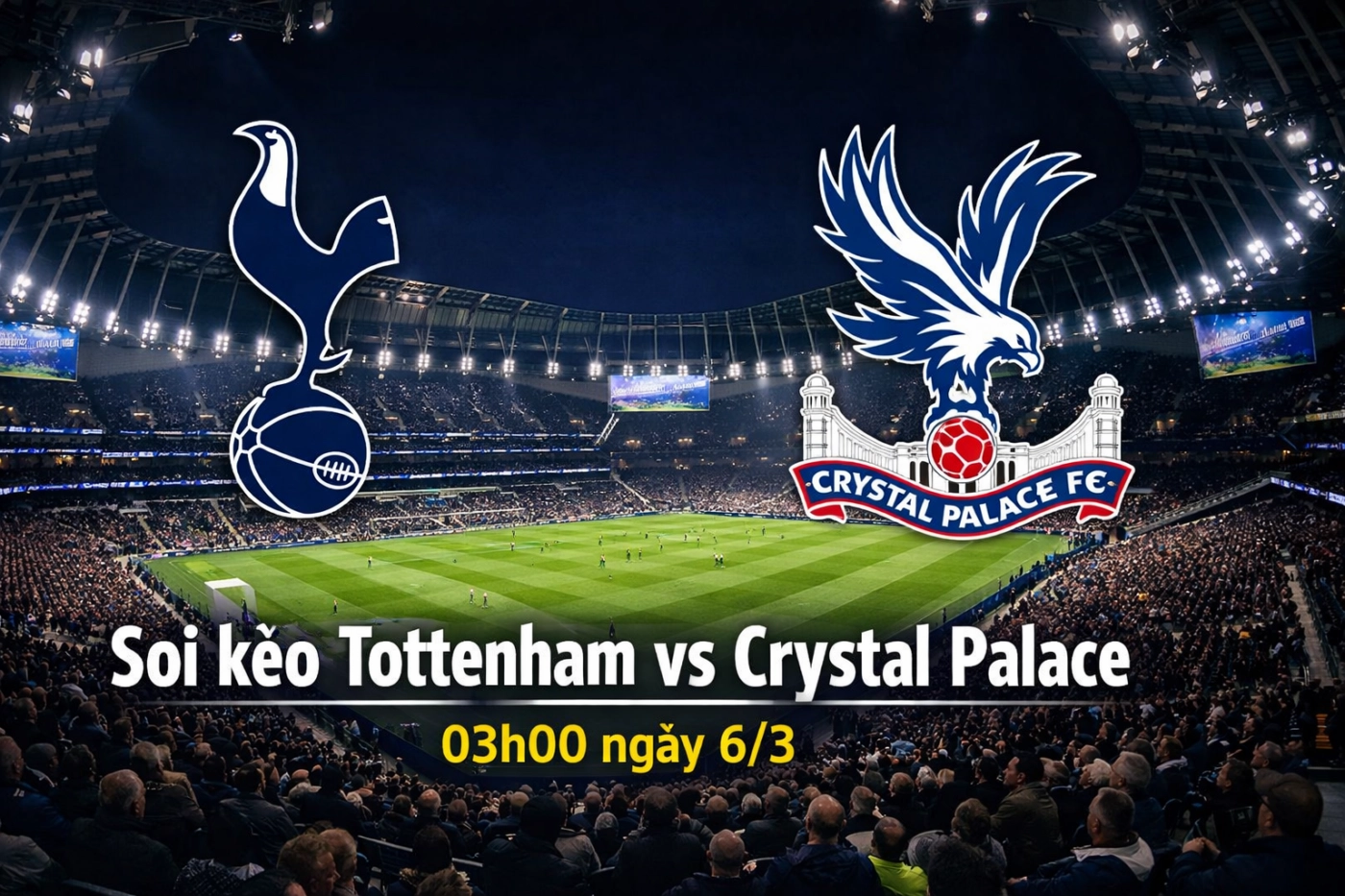 Nhận Định Tottenham Vs Crystal Palace 03h00 Ngày 6/3 Chấm Dứt Khủng Hoảng